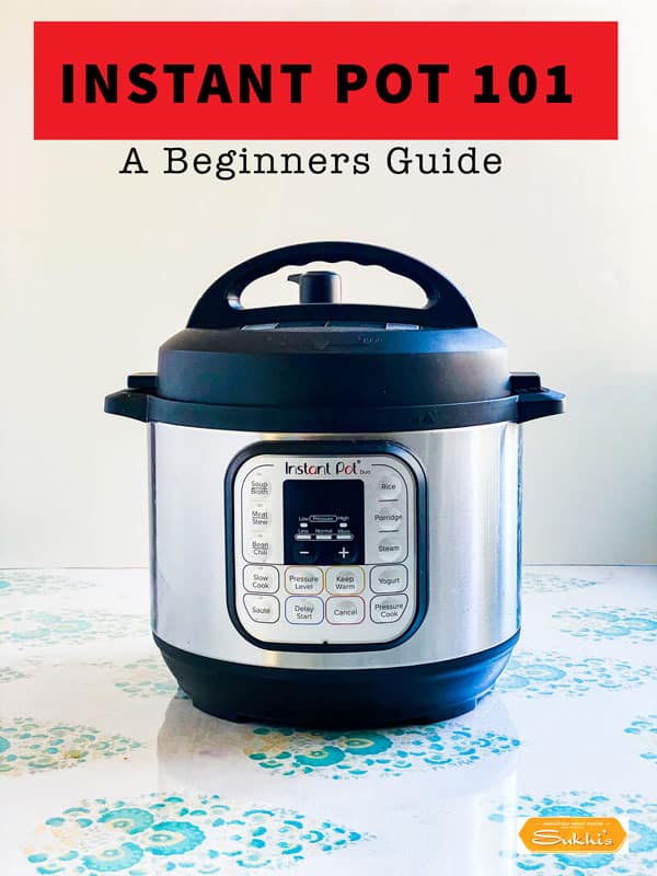 Instant Pot 101, a beginners guide